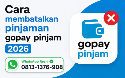 Berikut Solusi Cara Membatalkan Pinjaman Gopay Pinjam?